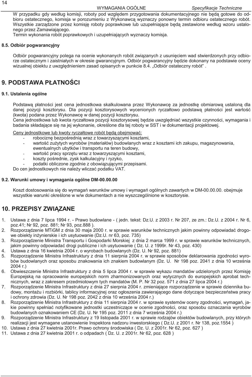 Termin wykonania robót poprawkowych i uzupełniaj cych wyznaczy komisja. 8.5.