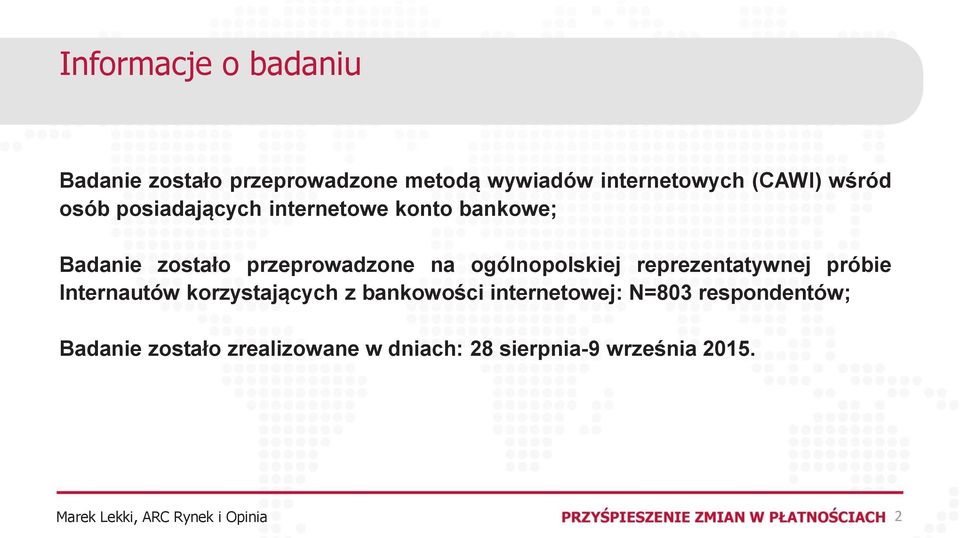 przeprowadzone na ogólnopolskiej reprezentatywnej próbie Internautów korzystających z