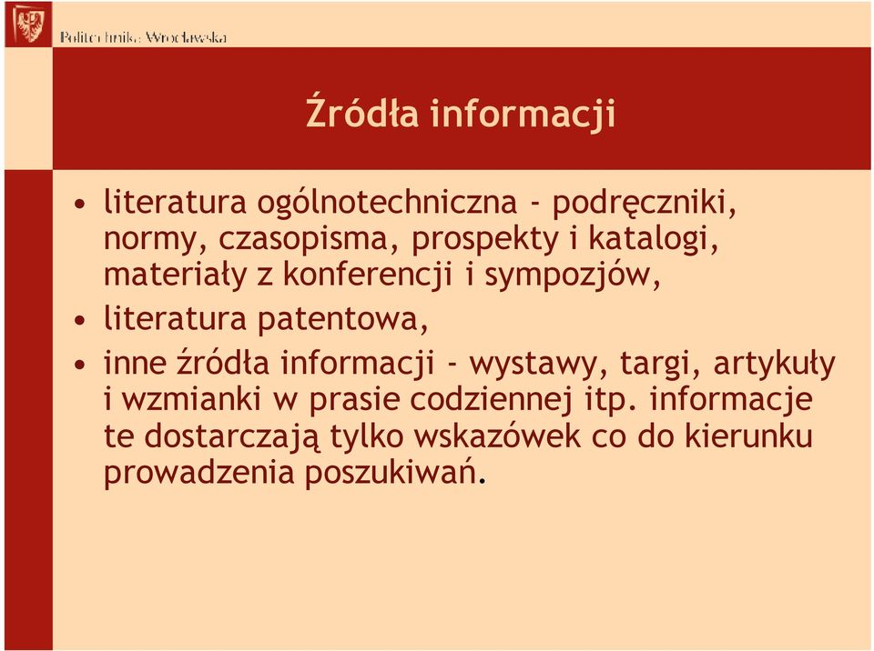 inne źródła informacji - wystawy, targi, artykuły i wzmianki w prasie codziennej