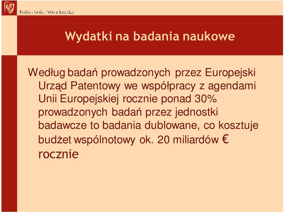 Europejskiej rocznie ponad 30% prowadzonych badań przez jednostki