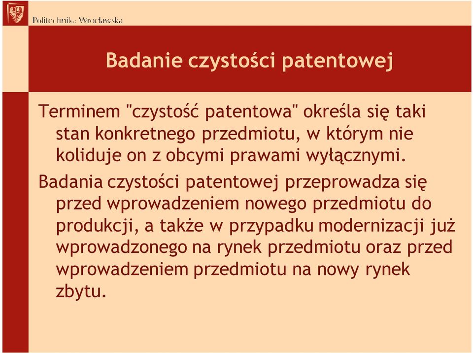 Badania czystości patentowej przeprowadza się przed wprowadzeniem nowego przedmiotu do