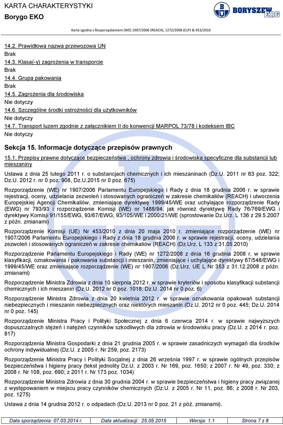 o substancjach chemicznych i ich mieszaninach (Dz.U. 2011 nr 63 poz. 322; Dz.U. 2012 r. nr 0 poz. 908, Dz.U.2015 nr 0 poz.