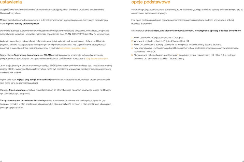 Możesz przechodzić między manualnym a automatycznym trybem realizacji połączenia, korzystając z rozwijanego menu Wybierz zasadę preferencji sieci.