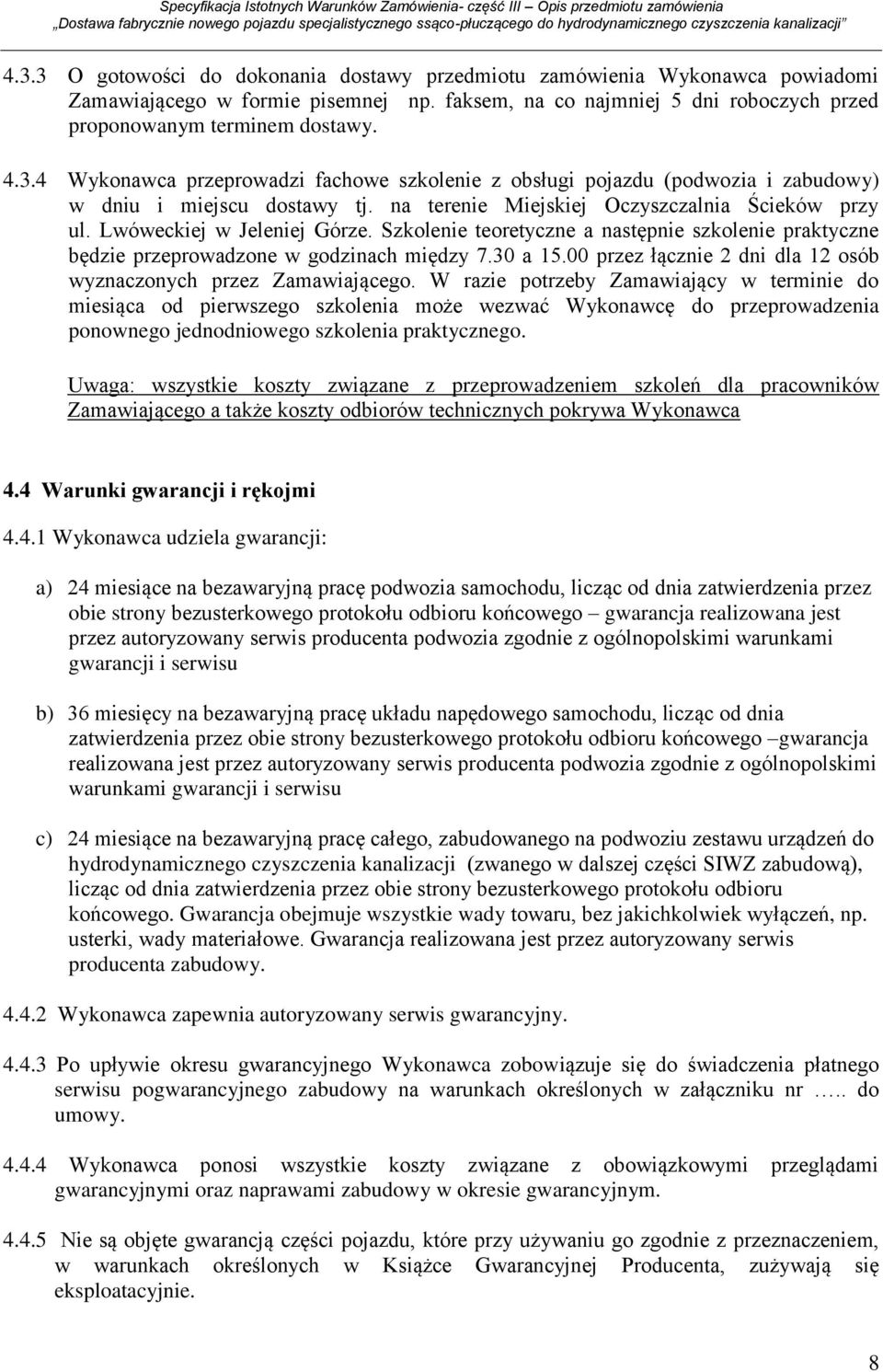 00 przez łącznie 2 dni dla 12 osób wyznaczonych przez Zamawiającego.