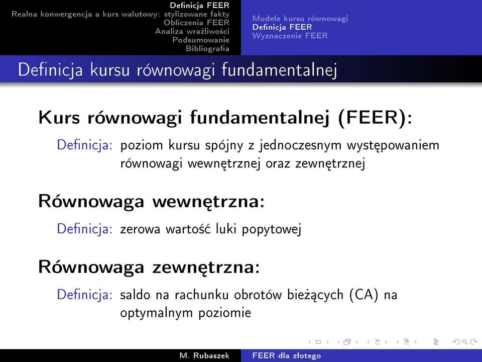 równowagi wewn trznej oraz zewn trznej Równowaga wewn trzna: Denicja: zerowa warto± luki