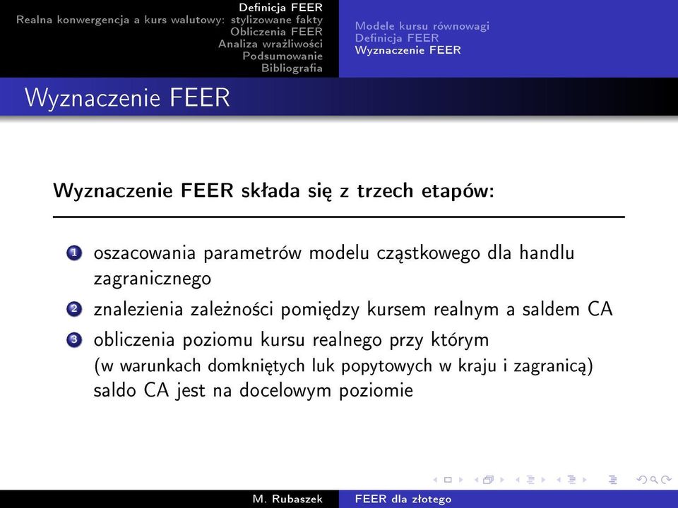znalezienia zale»no±ci pomi dzy kursem realnym a saldem CA 3 obliczenia poziomu kursu realnego