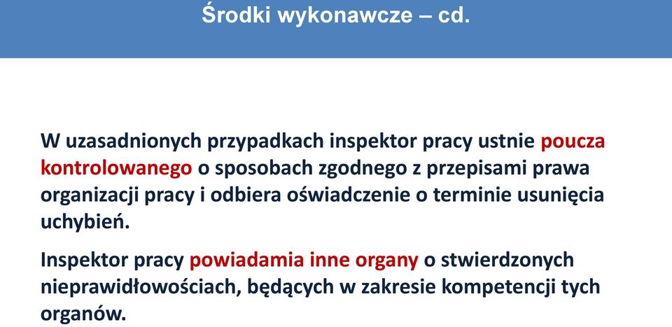 sposobach zgodnego z przepisami prawa organizacji pracy i odbiera oświadczenie o