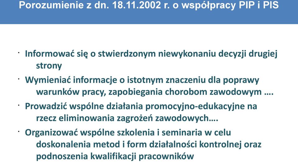 istotnym znaczeniu dla poprawy warunków pracy, zapobiegania chorobom zawodowym.