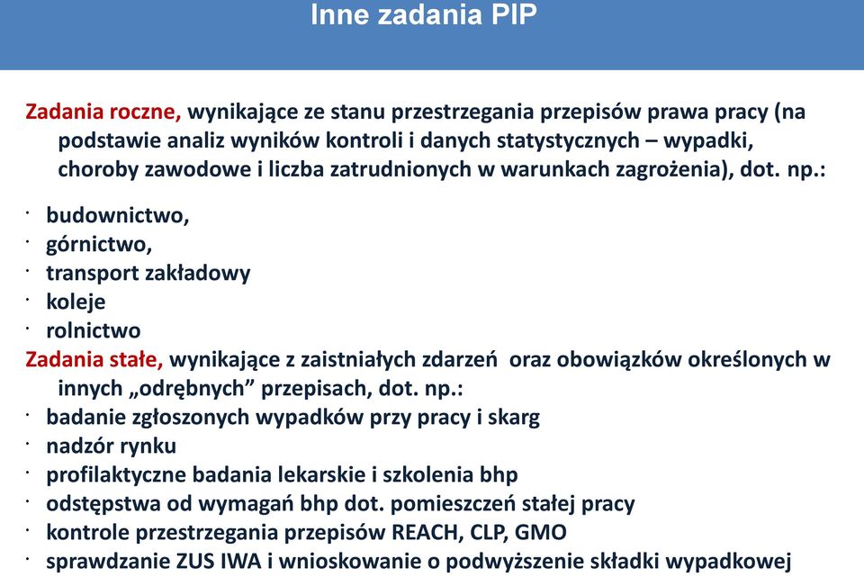 : budownictwo, górnictwo, transport zakładowy koleje rolnictwo Zadania stałe, wynikające z zaistniałych zdarzeń oraz obowiązków określonych w innych odrębnych przepisach, dot.