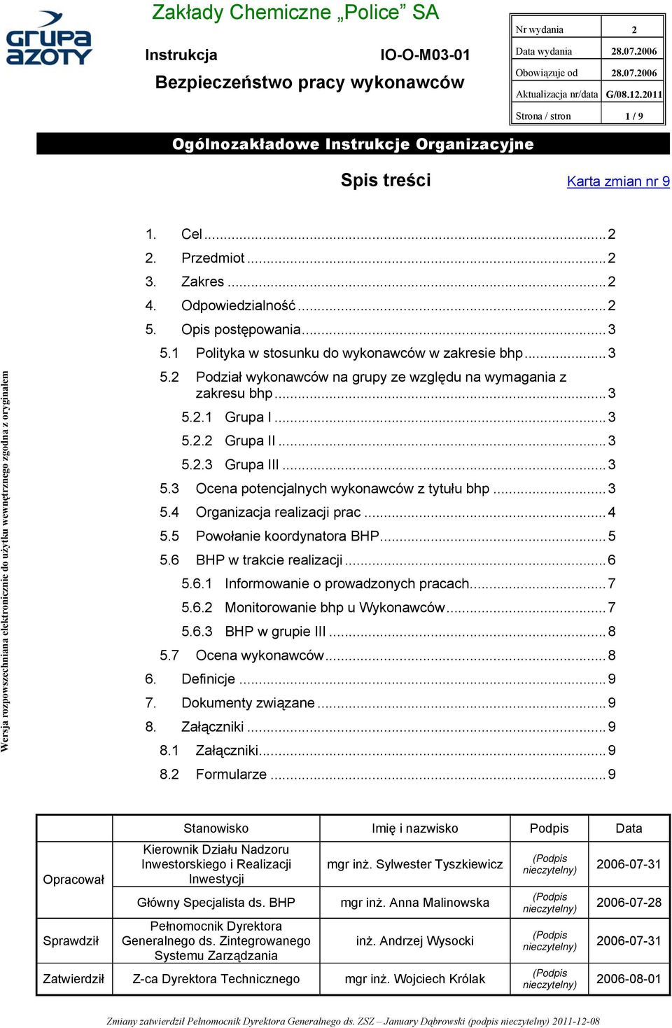 ..3 5.4 Organizacja realizacji prac...4 5.5 Powołanie koordynatora BHP...5 5.6 BHP w trakcie realizacji...6 5.6.1 Informowanie o prowadzonych pracach...7 5.6.2 Monitorowanie bhp u Wykonawców...7 5.6.3 BHP w grupie III.