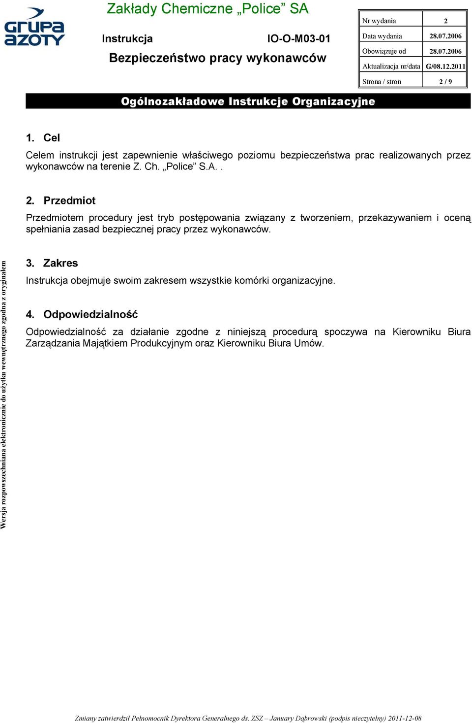 Przedmiot Przedmiotem procedury jest tryb postępowania związany z tworzeniem, przekazywaniem i oceną spełniania zasad bezpiecznej pracy