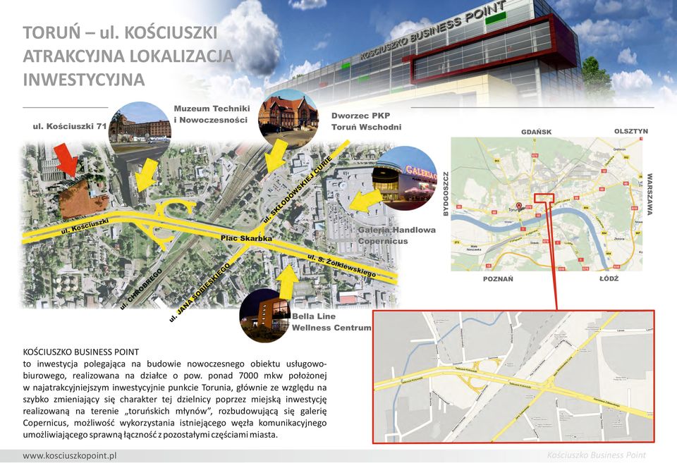 J ul S Bella Line Wellness Centrum KOŚCIUSZKO BUSINESS POINT to inwestycja polegająca na budowie nowoczesnego obiektu usługowobiurowego, realizowana na działce o pow.