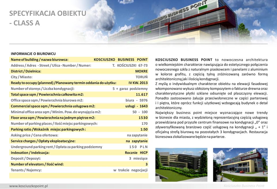 2013 Number of storeys / Liczba kondygnacji: 5 + garaz podziemny Total space sqm / Powierzchnia całkowita m2: 11.