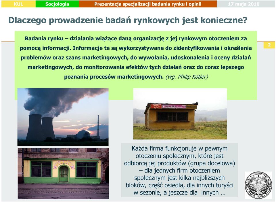 monitorowania efektów tych działań oraz do coraz lepszego poznania procesów marketingowych. (wg.