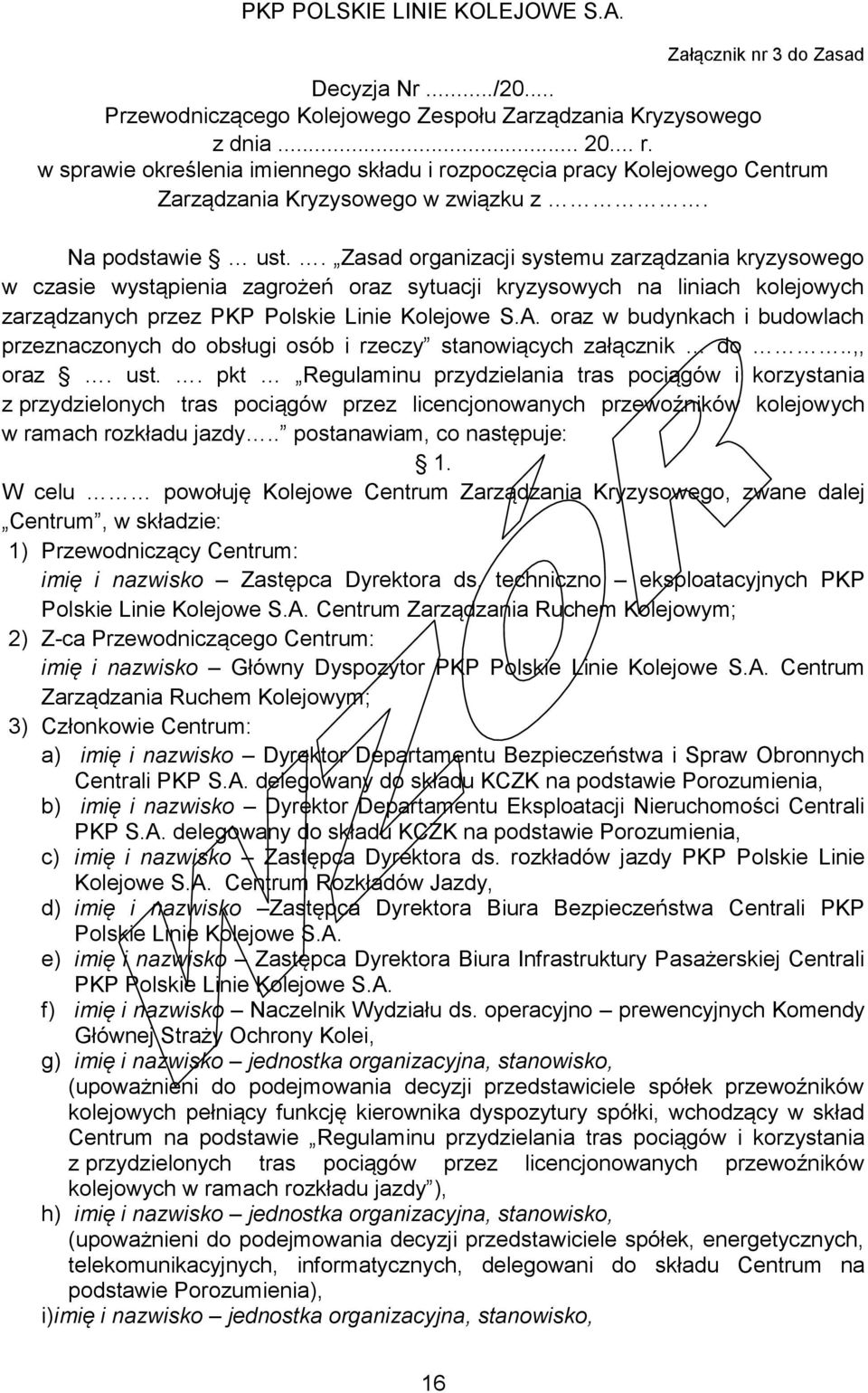 . Zasad organizaji systemu zarządzania kryzysowego w zasie wystąpienia zagrożeń oraz sytuaji kryzysowyh na liniah kolejowyh zarządzanyh przez PKP Polskie Linie Kolejowe S.A.