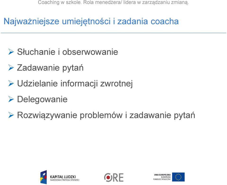 Najważniejsze umiejętności i zadania coacha Słuchanie i