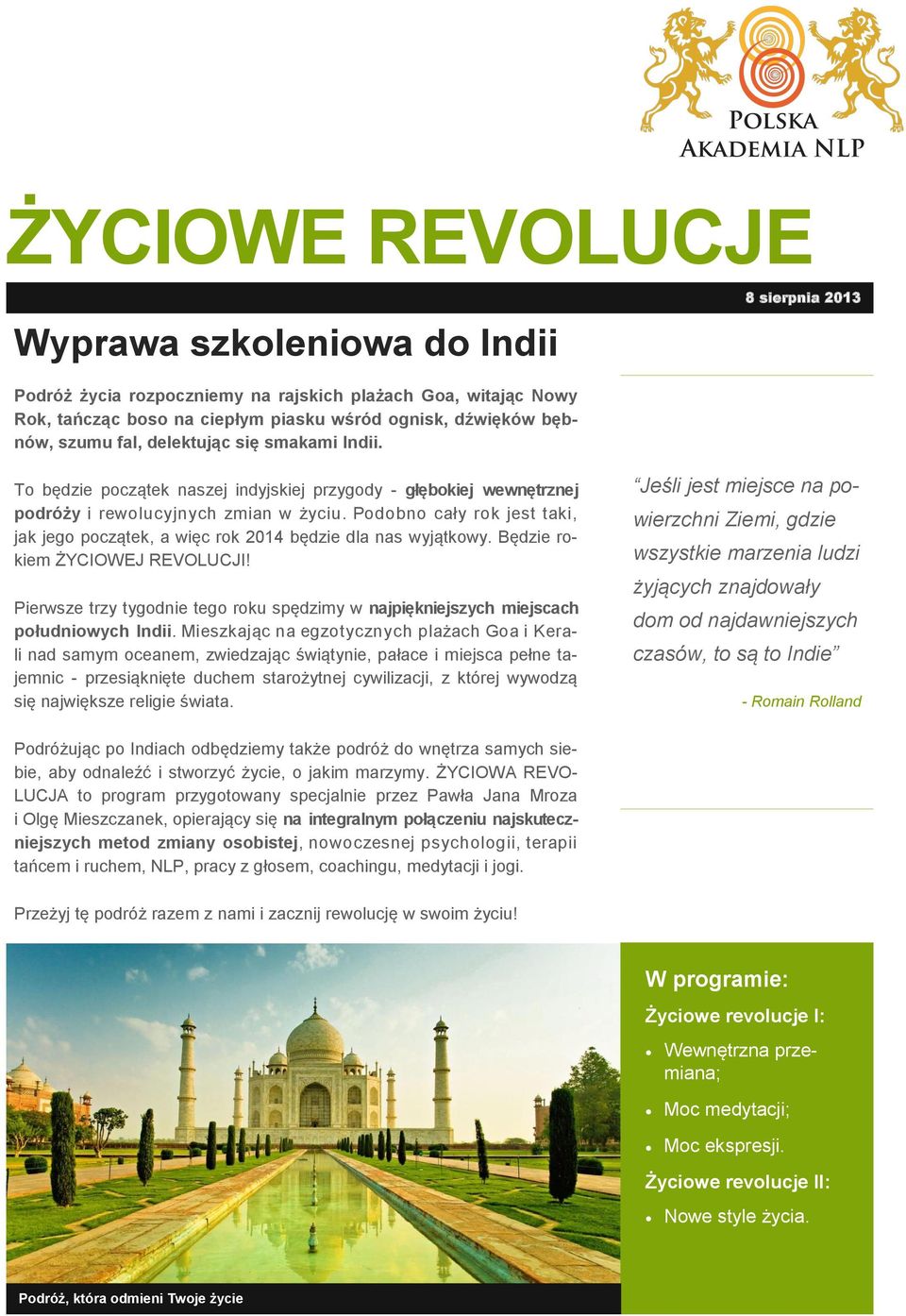 Podobno cały rok jest taki, jak jego początek, a więc rok 2014 będzie dla nas wyjątkowy. Będzie rokiem ŻYCIOWEJ REVOLUCJI!