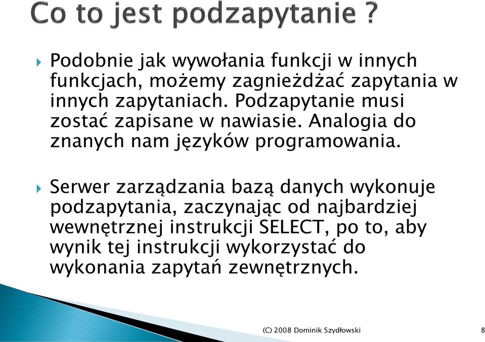 Analogia do znanych nam języków programowania.