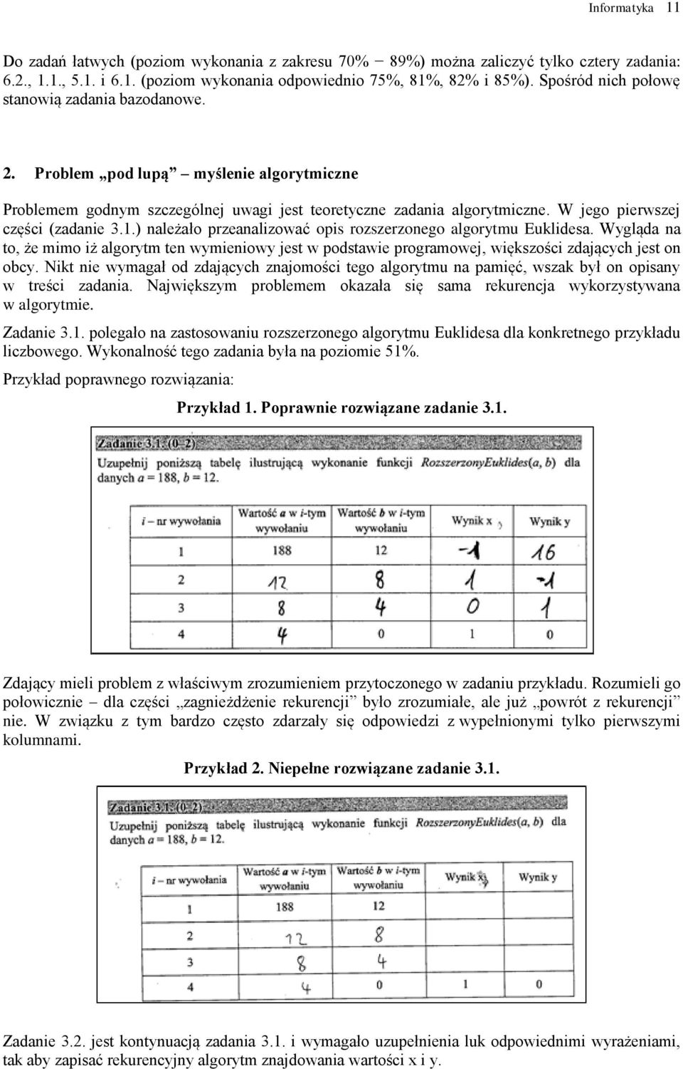 W jego pierwszej części (zadanie 3.1.) należało przeanalizować opis rozszerzonego algorytmu Euklidesa.