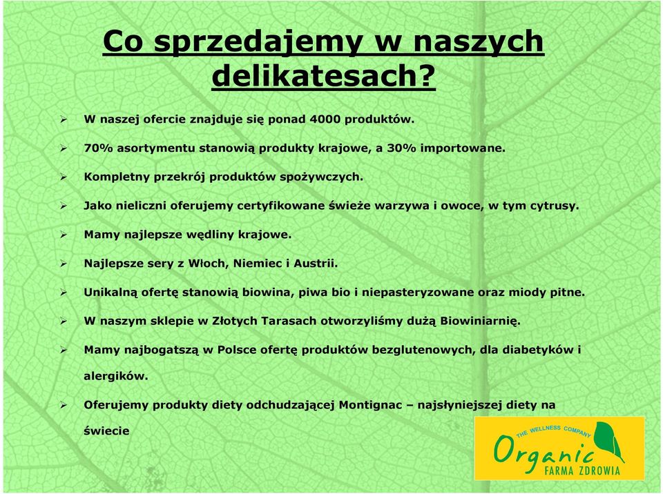 Najlepsze sery z Włoch, Niemiec i Austrii. Unikalną ofertę stanowią biowina, piwa bio i niepasteryzowane oraz miody pitne.