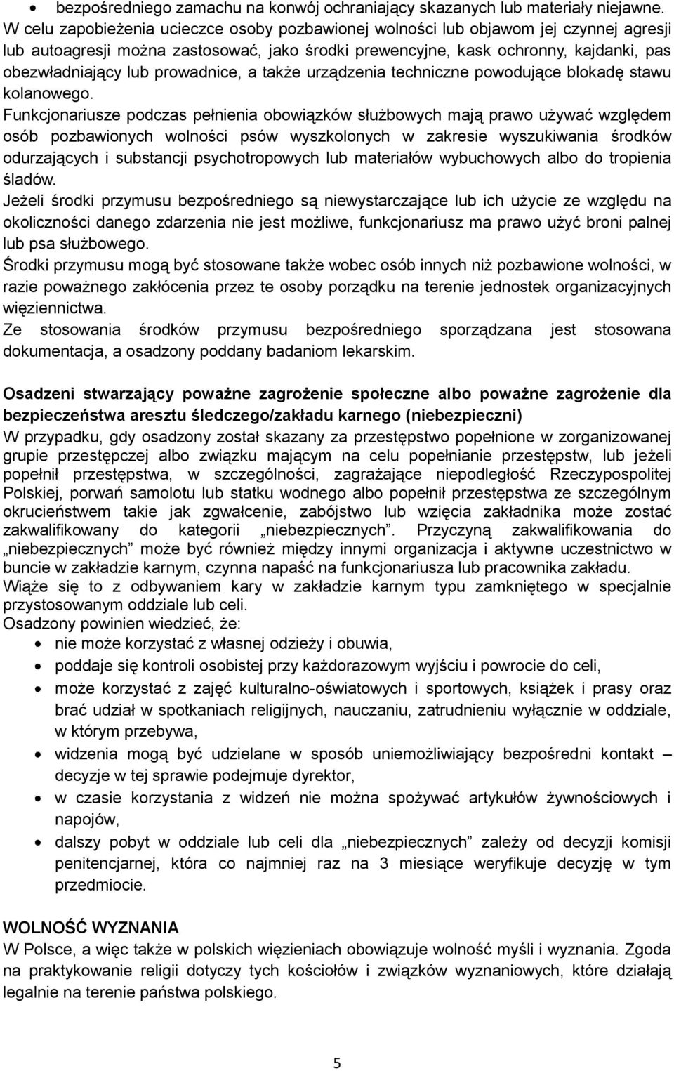 prowadnice, a także urządzenia techniczne powodujące blokadę stawu kolanowego.