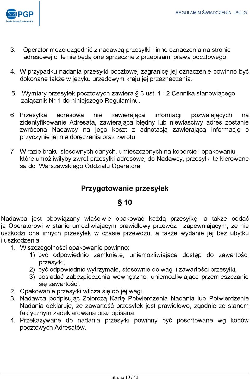 1 i 2 Cennika stanowiącego załącznik Nr 1 do niniejszego Regulaminu.