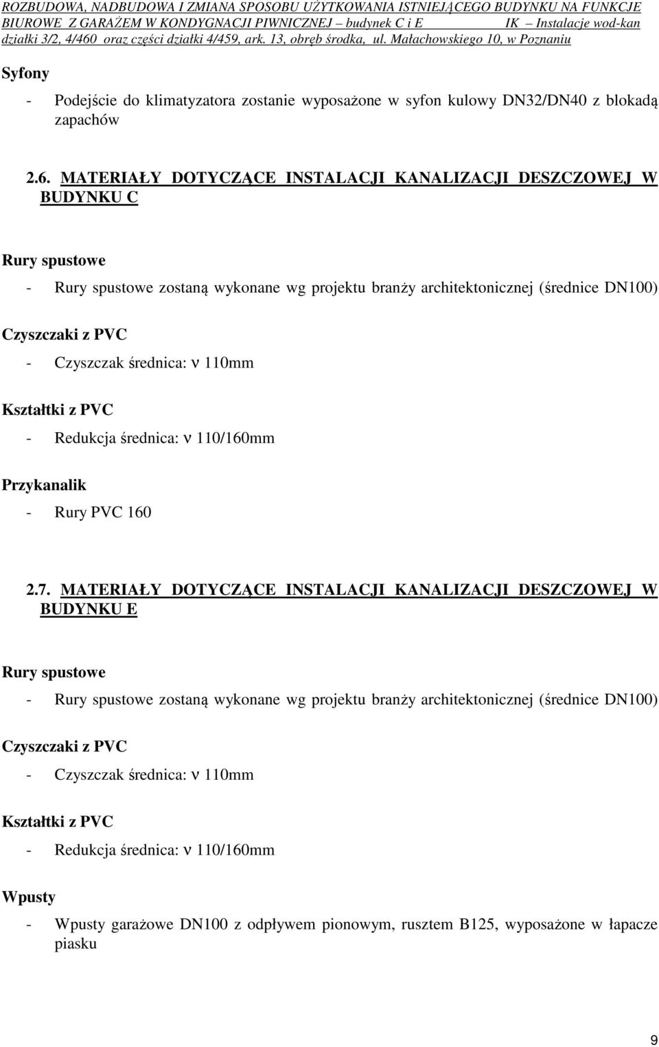Czyszczak średnica: ν 110mm Kształtki z PVC - Redukcja średnica: ν 110/160mm Przykanalik - Rury PVC 160 2.7.