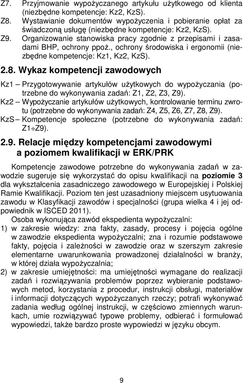 , ochrony środowiska i ergonomii (niezbędne kompetencje: Kz1, Kz2, KzS). 2.8.