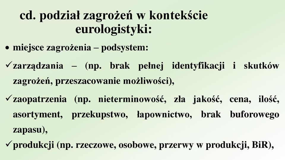 brak pełnej identyfikacji i skutków zagrożeń, przeszacowanie możliwości), zaopatrzenia