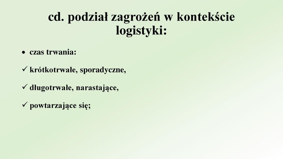 trwania: krótkotrwałe,