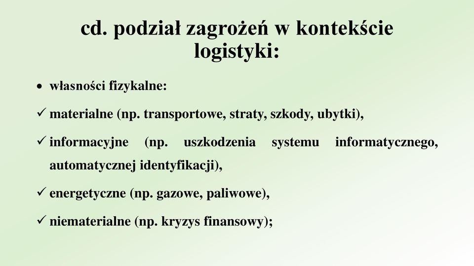 transportowe, straty, szkody, ubytki), informacyjne (np.