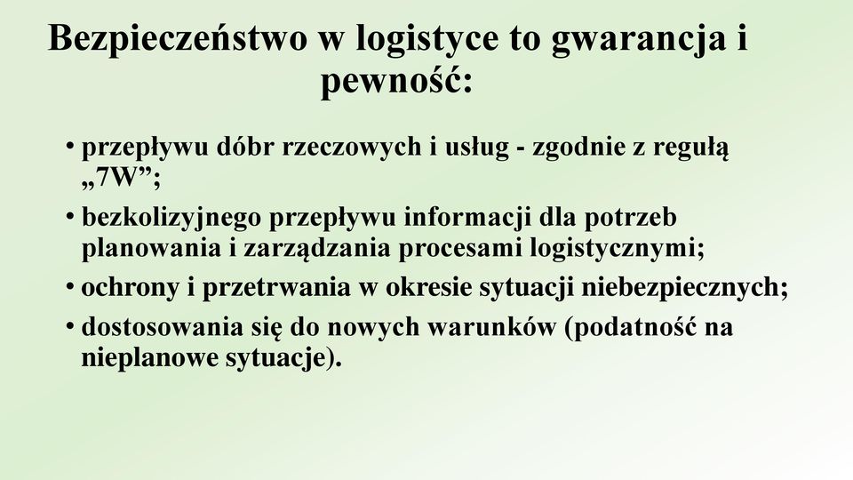 planowania i zarządzania procesami logistycznymi; ochrony i przetrwania w okresie