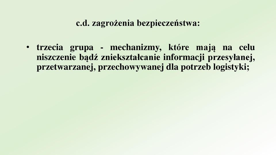 bądź zniekształcanie informacji przesyłanej,