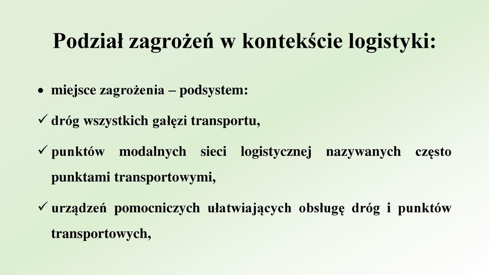 sieci logistycznej nazywanych często punktami transportowymi,