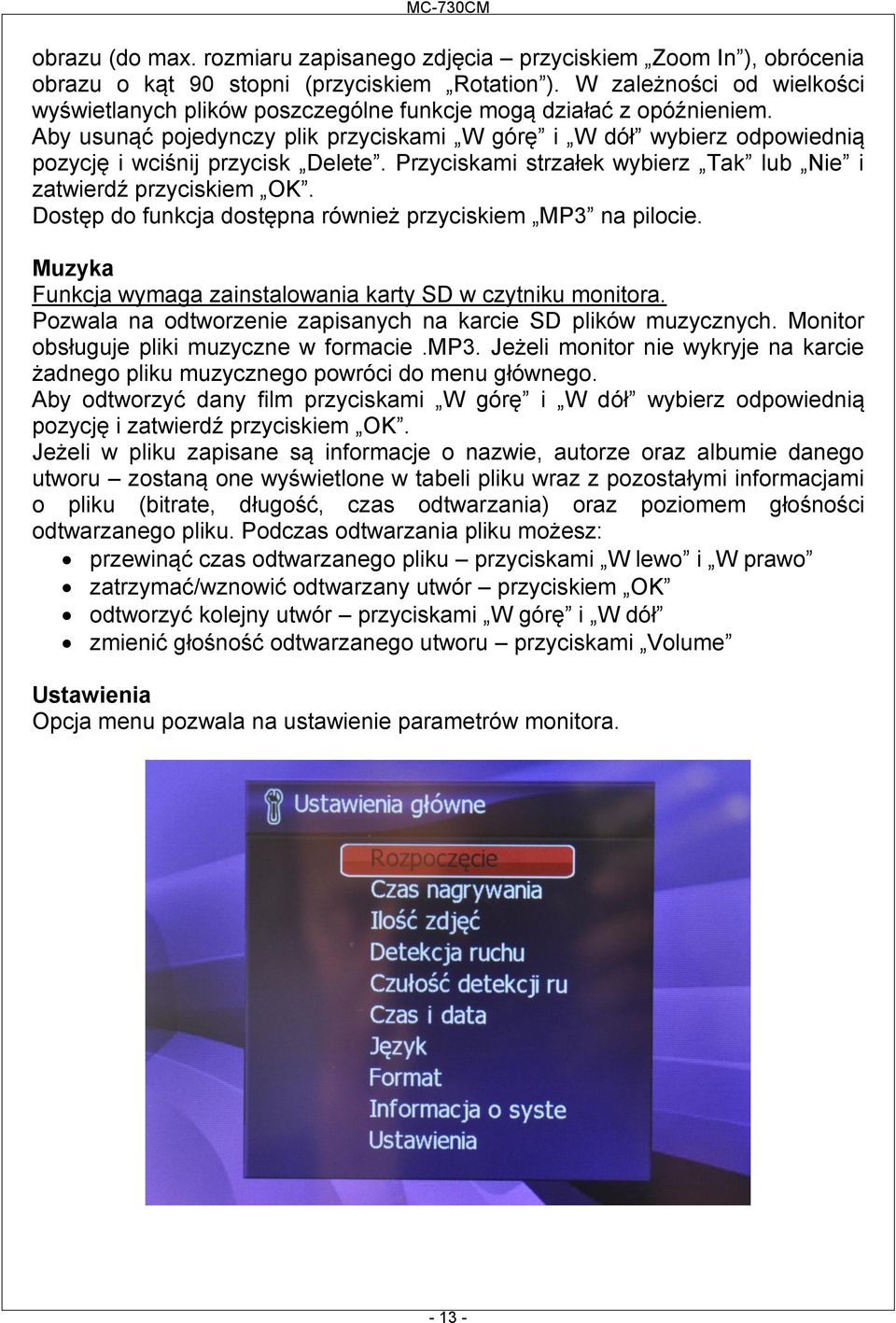 Aby usunąć pojedynczy plik przyciskami W górę i W dół wybierz odpowiednią pozycję i wciśnij przycisk Delete. Przyciskami strzałek wybierz Tak lub Nie i zatwierdź przyciskiem OK.