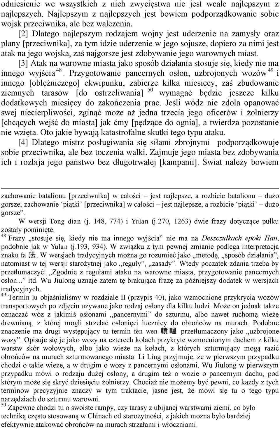 zdobywanie jego warownych miast. [3] Atak na warowne miasta jako sposób działania stosuje się, kiedy nie ma innego wyjścia 48.