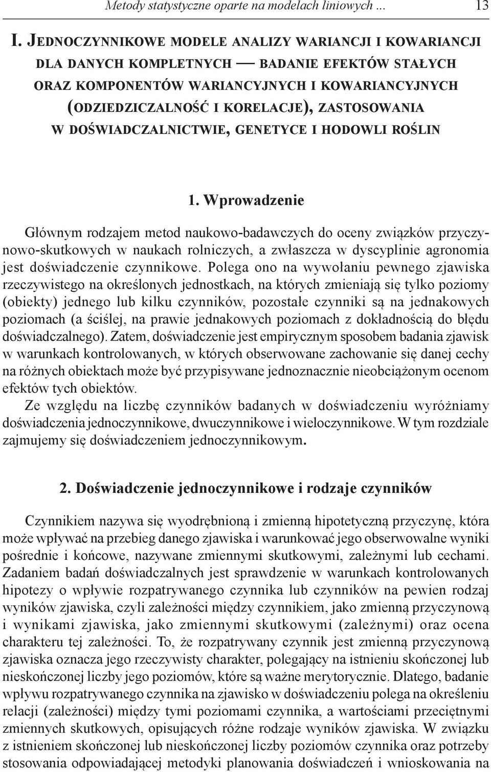 doświadczalnictwie, genetyce i hodowli roślin 1.