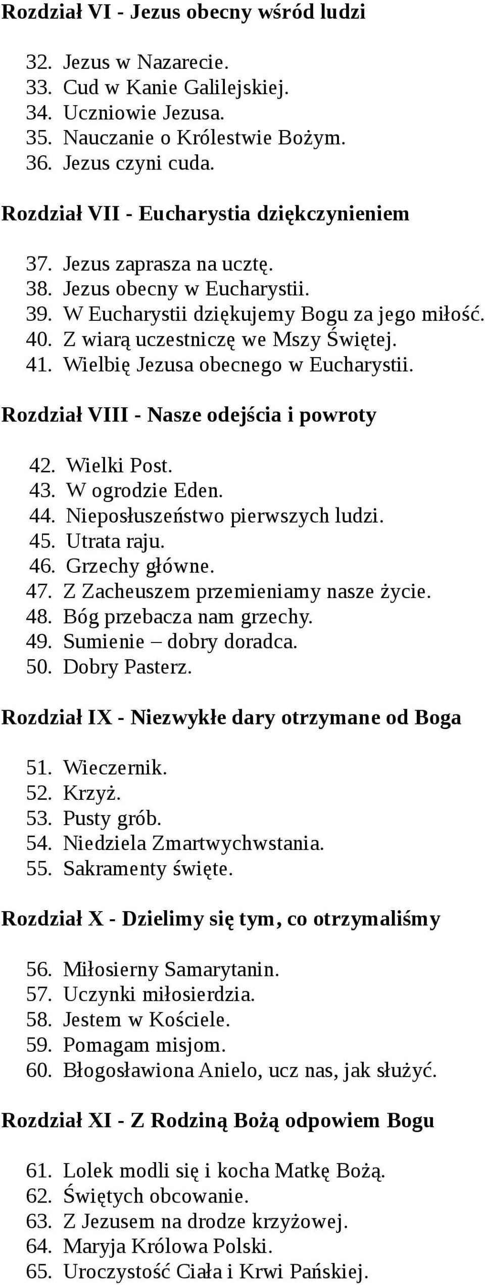 Wielbię Jezusa obecnego w Eucharystii. Rozdział VIII - Nasze odejścia i powroty 42. Wielki Post. 43. W ogrodzie Eden. 44. Nieposłuszeństwo pierwszych ludzi. 45. Utrata raju. 46. Grzechy główne. 47.