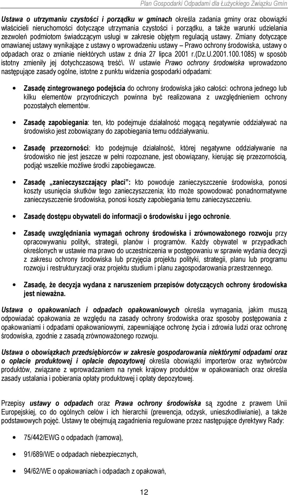 Zmiany dotyczące omawianej ustawy wynikające z ustawy o wprowadzeniu ustawy Prawo ochrony środowiska, ustawy o odpadach oraz o zmianie niektórych ustaw z dnia 27 lipca 2001 r.(dz.u.2001.100.