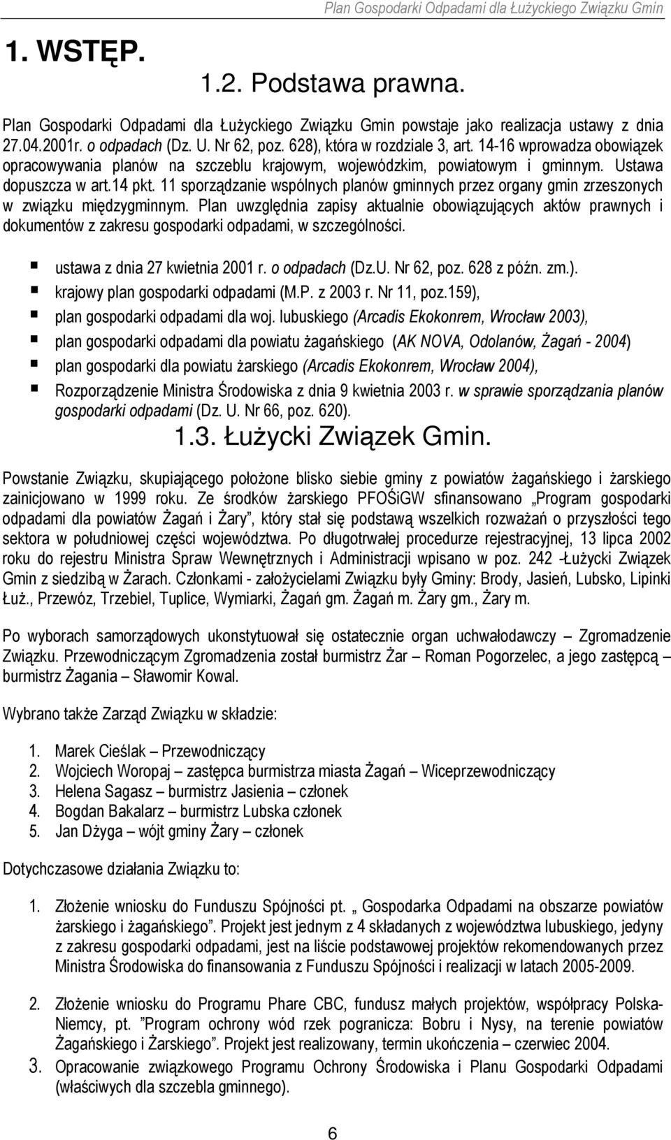 11 sporządzanie wspólnych planów gminnych przez organy gmin zrzeszonych w związku międzygminnym.