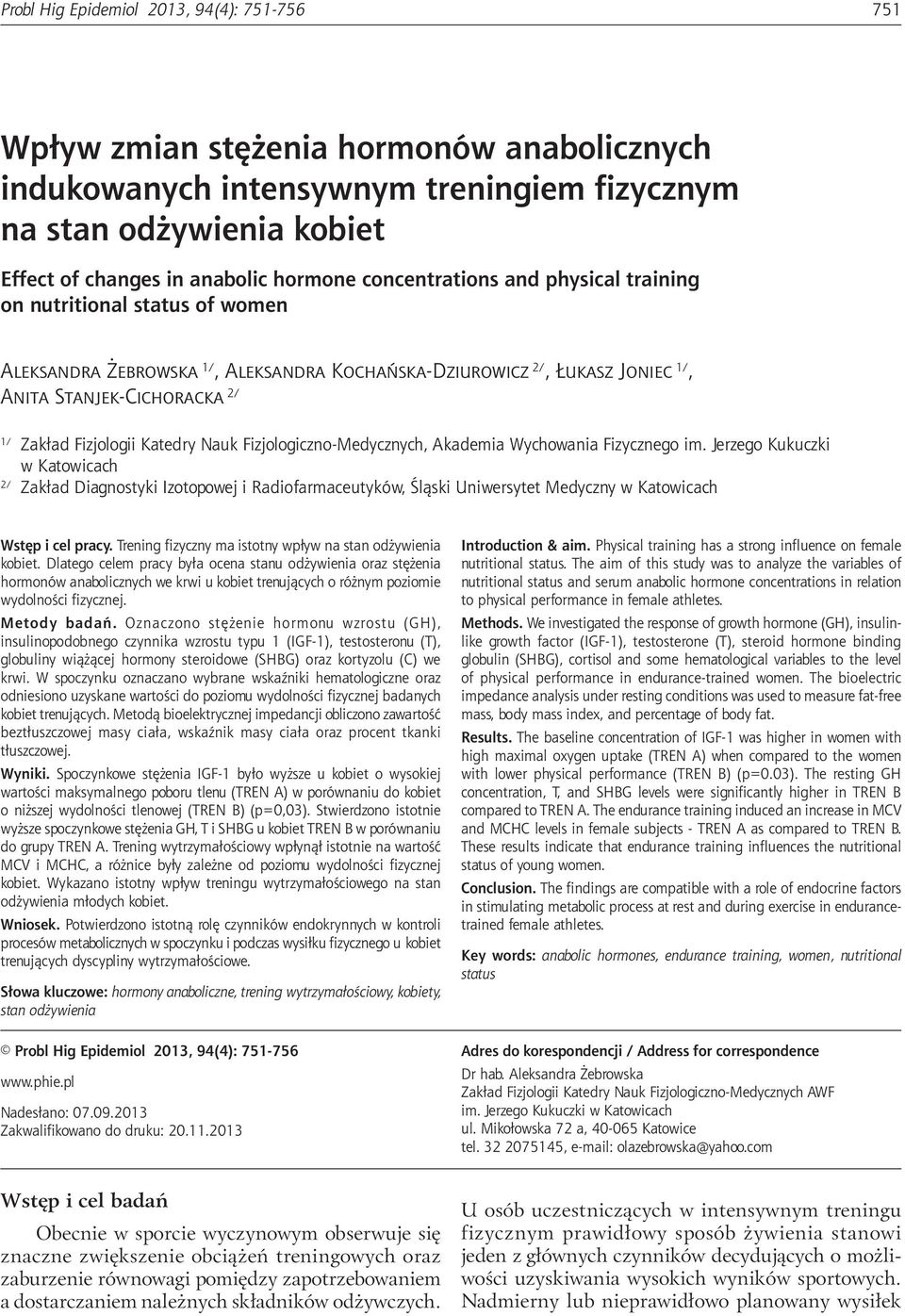 on nutritional status of women Aleksandra Żebrowska 1/, Aleksandra Kochańska-Dziurowicz 2/, Łukasz Joniec 1/, Anita Stanjek Cichoracka 2/ 1/ Zakład Fizjologii Katedry Nauk Fizjologiczno-Medycznych,