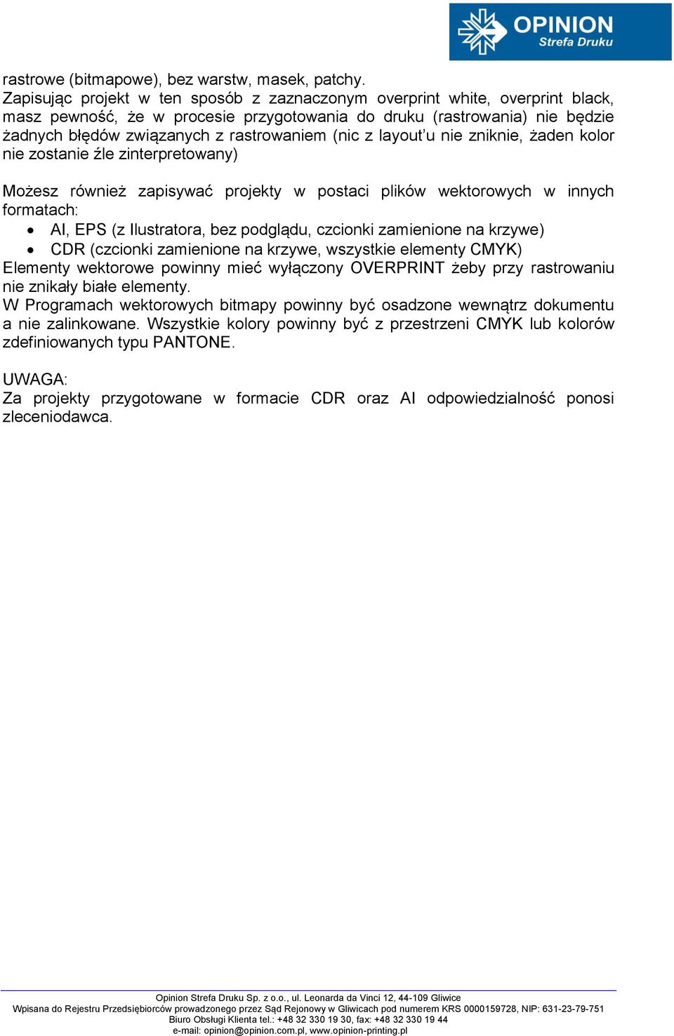 (nic z layout u nie zniknie, żaden kolor nie zostanie źle zinterpretowany) Możesz również zapisywać projekty w postaci plików wektorowych w innych formatach: AI, EPS (z Ilustratora, bez podglądu,