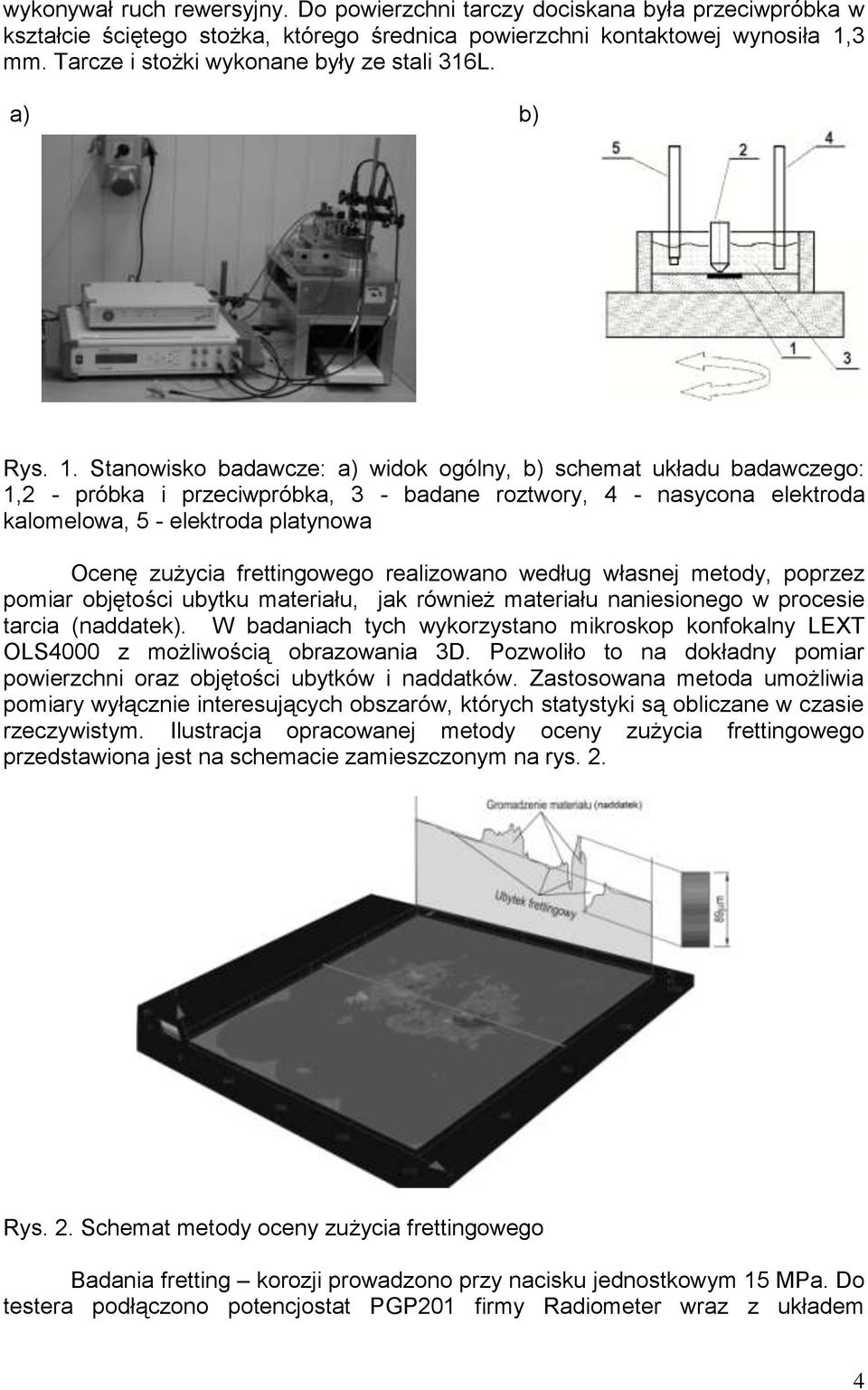 Stanowisko badawcze: a) widok ogólny, b) schemat układu badawczego: 1,2 - próbka i przeciwpróbka, 3 - badane roztwory, 4 - nasycona elektroda kalomelowa, 5 - elektroda platynowa Ocenę zużycia