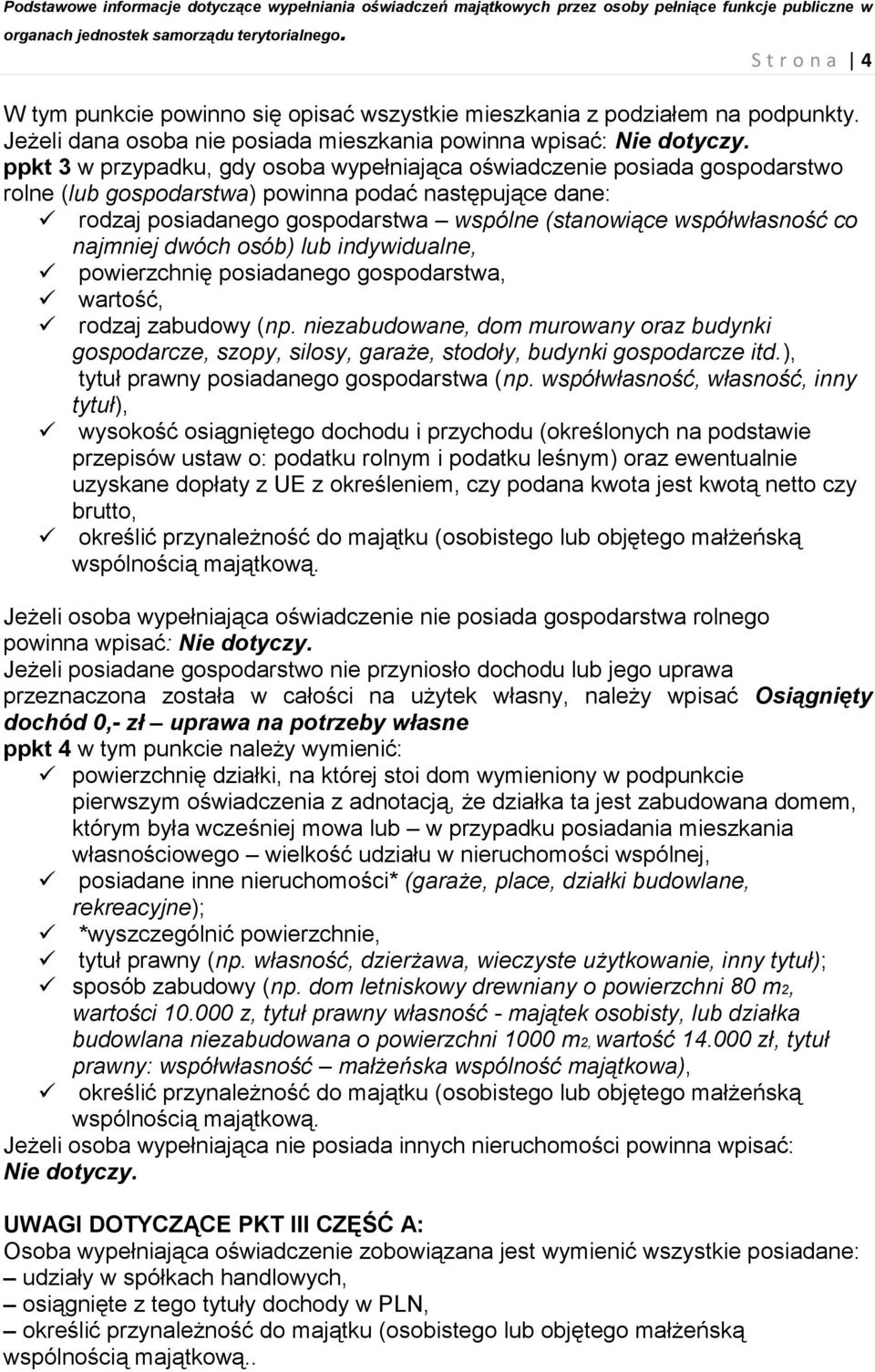 co najmniej dwóch osób) lub indywidualne, powierzchnię posiadanego gospodarstwa, wartość, rodzaj zabudowy (np.