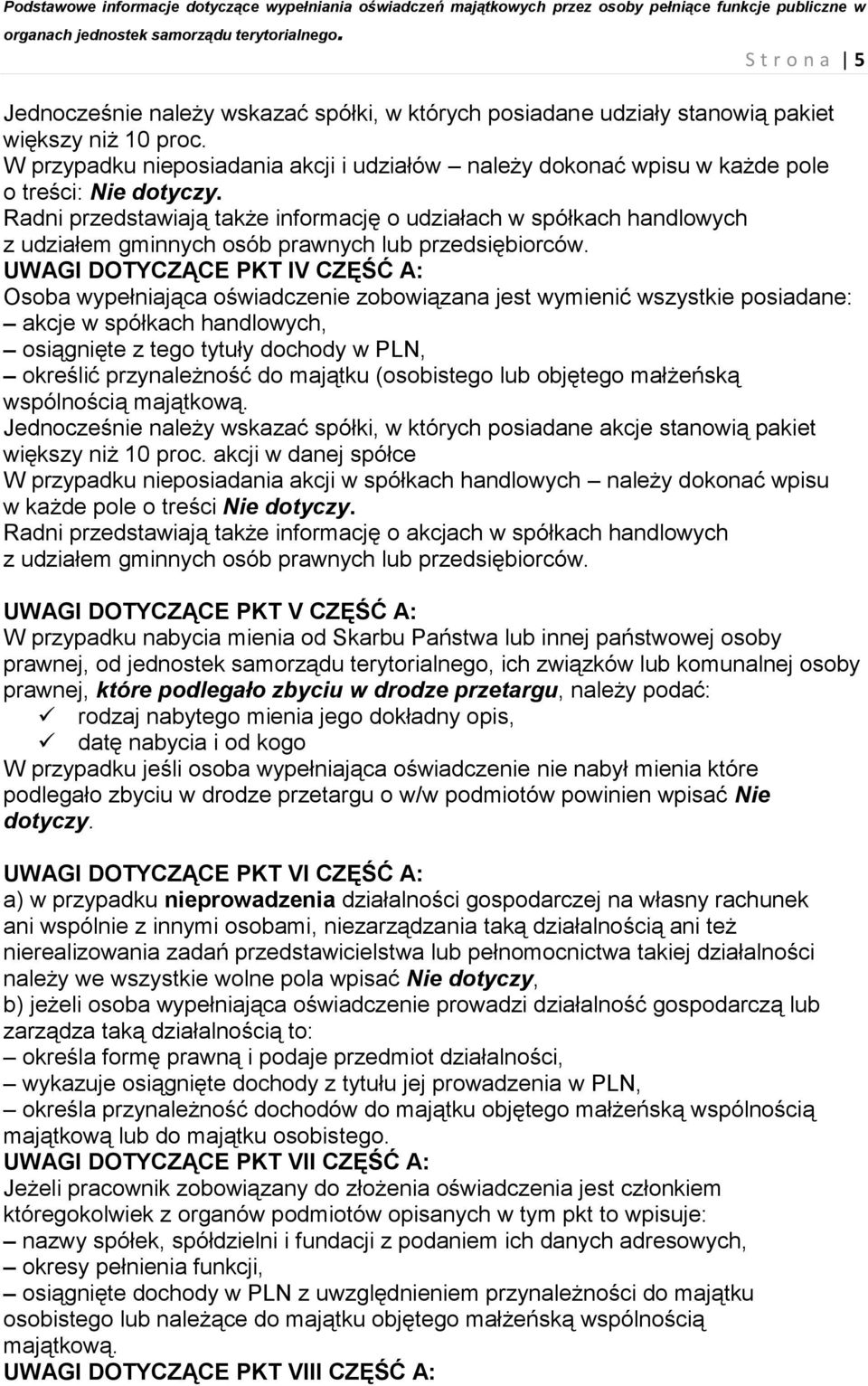 Radni przedstawiają także informację o udziałach w spółkach handlowych z udziałem gminnych osób prawnych lub przedsiębiorców.