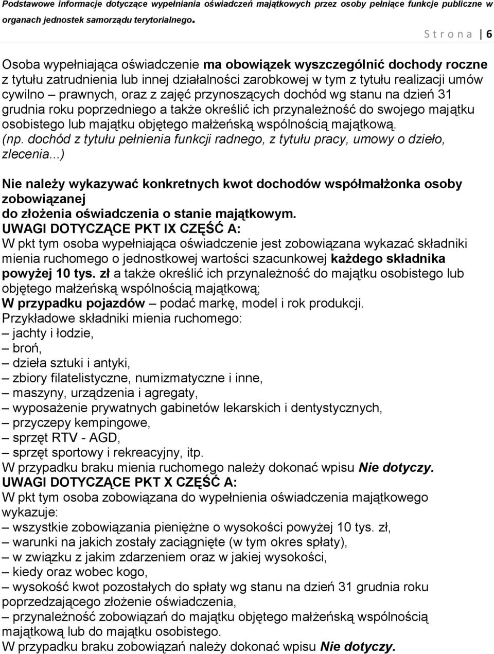 dochód z tytułu pełnienia funkcji radnego, z tytułu pracy, umowy o dzieło, zlecenia.