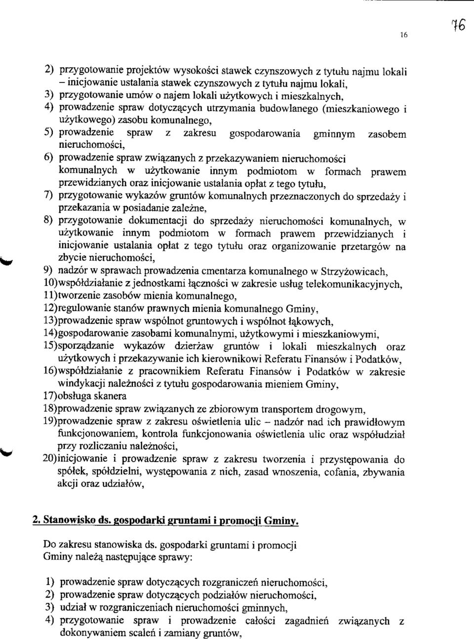 6) prowadzenie spraw zwiajzanych z przekazywaniem nieruchomosci komunalnych w uzytkowanie innym podmiotom w formach prawem przewidzianych oraz inicjowanie ustalania oplat z tego tytuhi, 7)