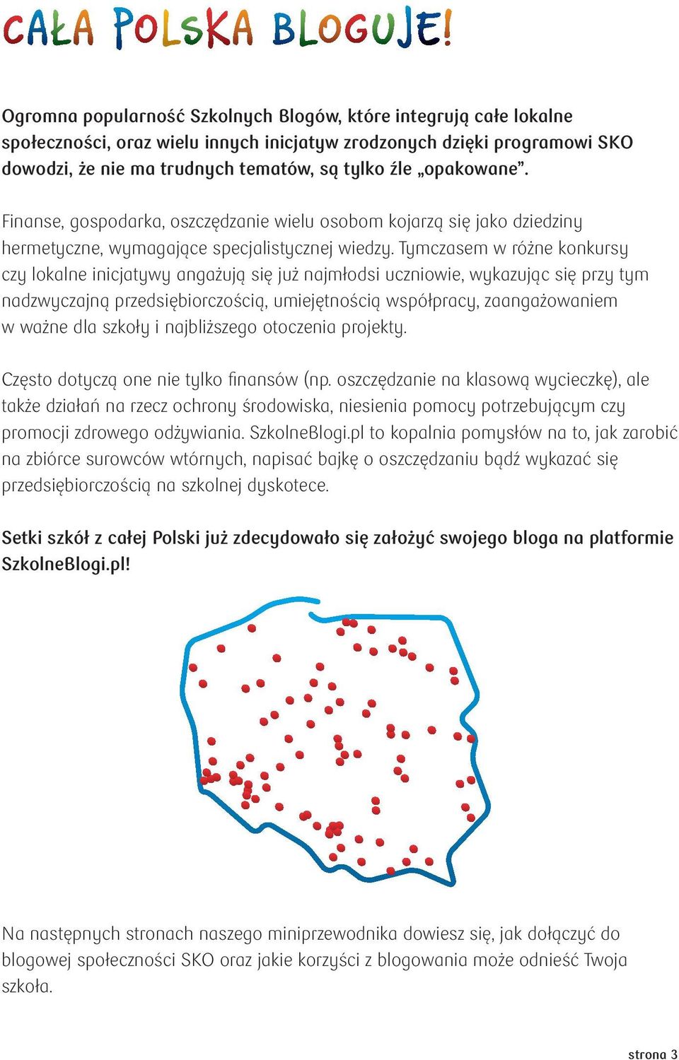 opakowane. Finanse, gospodarka, oszczędzanie wielu osobom kojarzą się jako dziedziny hermetyczne, wymagające specjalistycznej wiedzy.