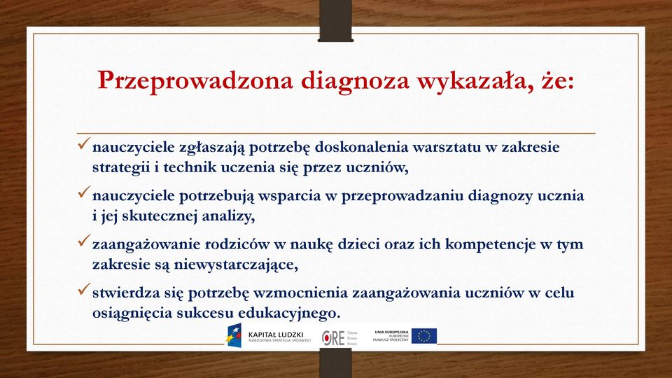 ucznia i jej skutecznej analizy, zaangażowanie rodziców w naukę dzieci oraz ich kompetencje w tym zakresie