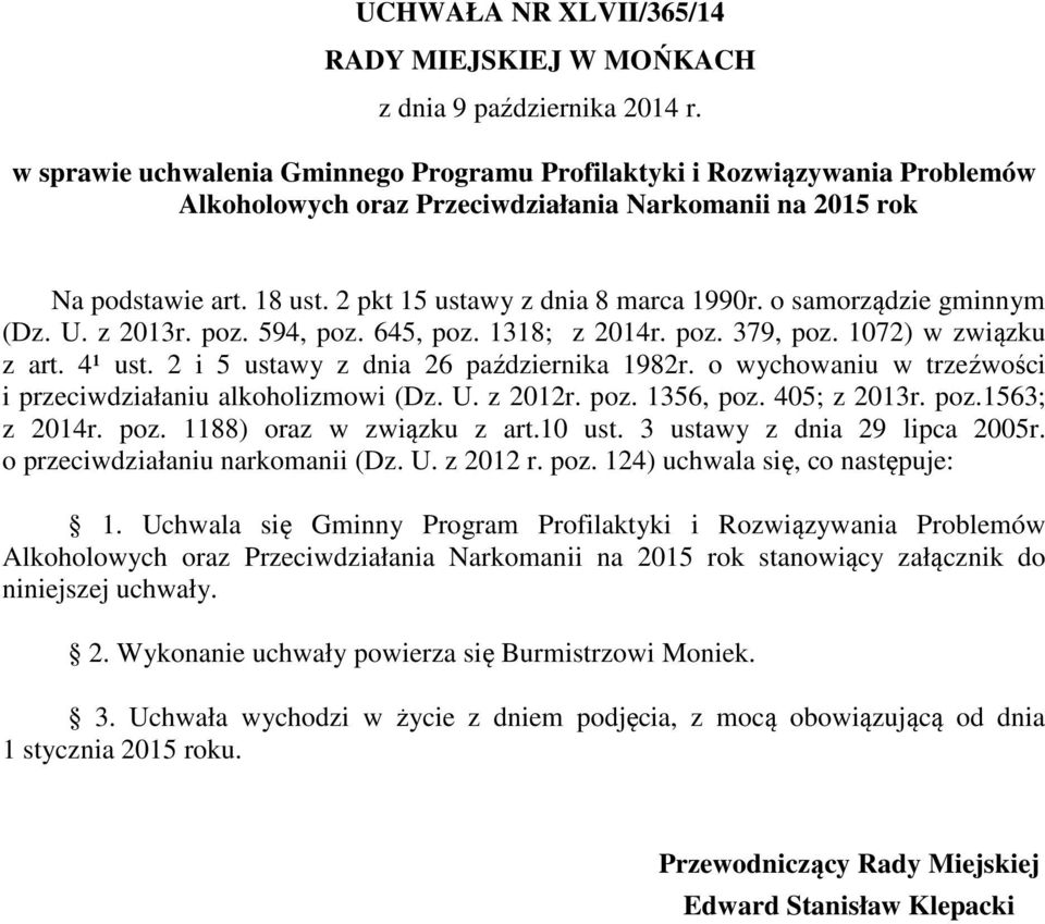 o samorządzie gminnym (Dz. U. z 2013r. poz. 594, poz. 645, poz. 1318; z 2014r. poz. 379, poz. 1072) w związku z art. 4¹ ust. 2 i 5 ustawy z dnia 26 października 1982r.